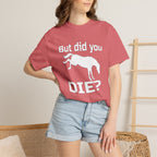 But did you die