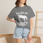 But did you die
