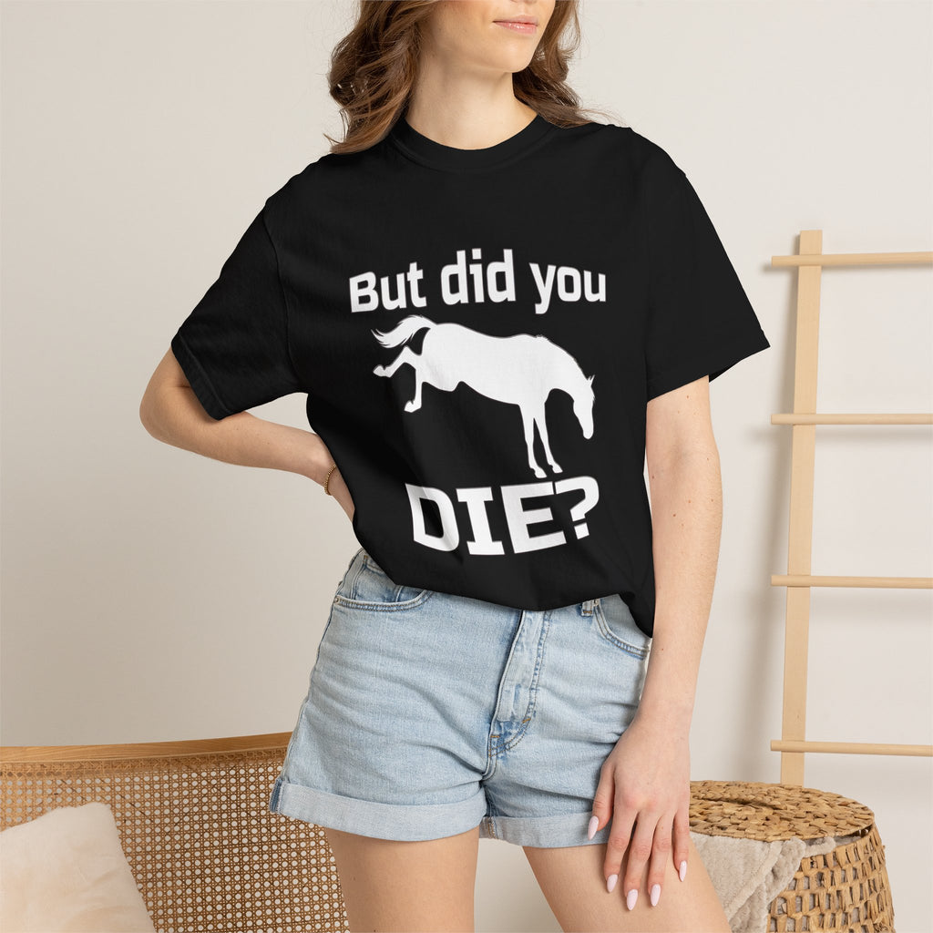 But did you die