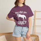 But did you die