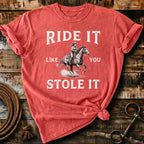 Ride it like you stole it