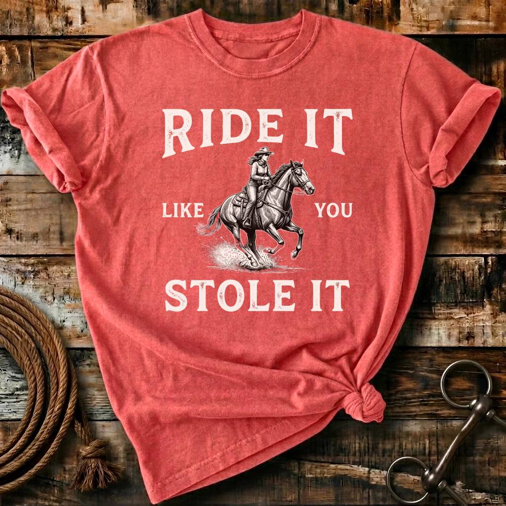 Ride it like you stole it