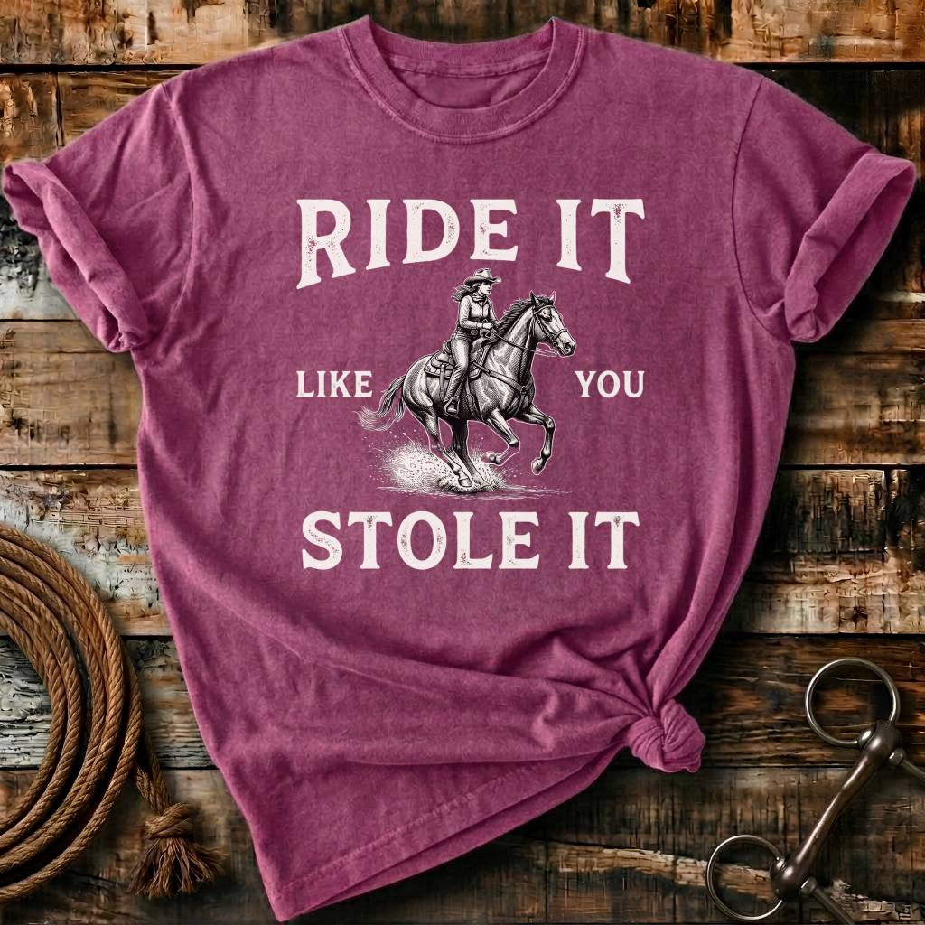 Ride it like you stole it
