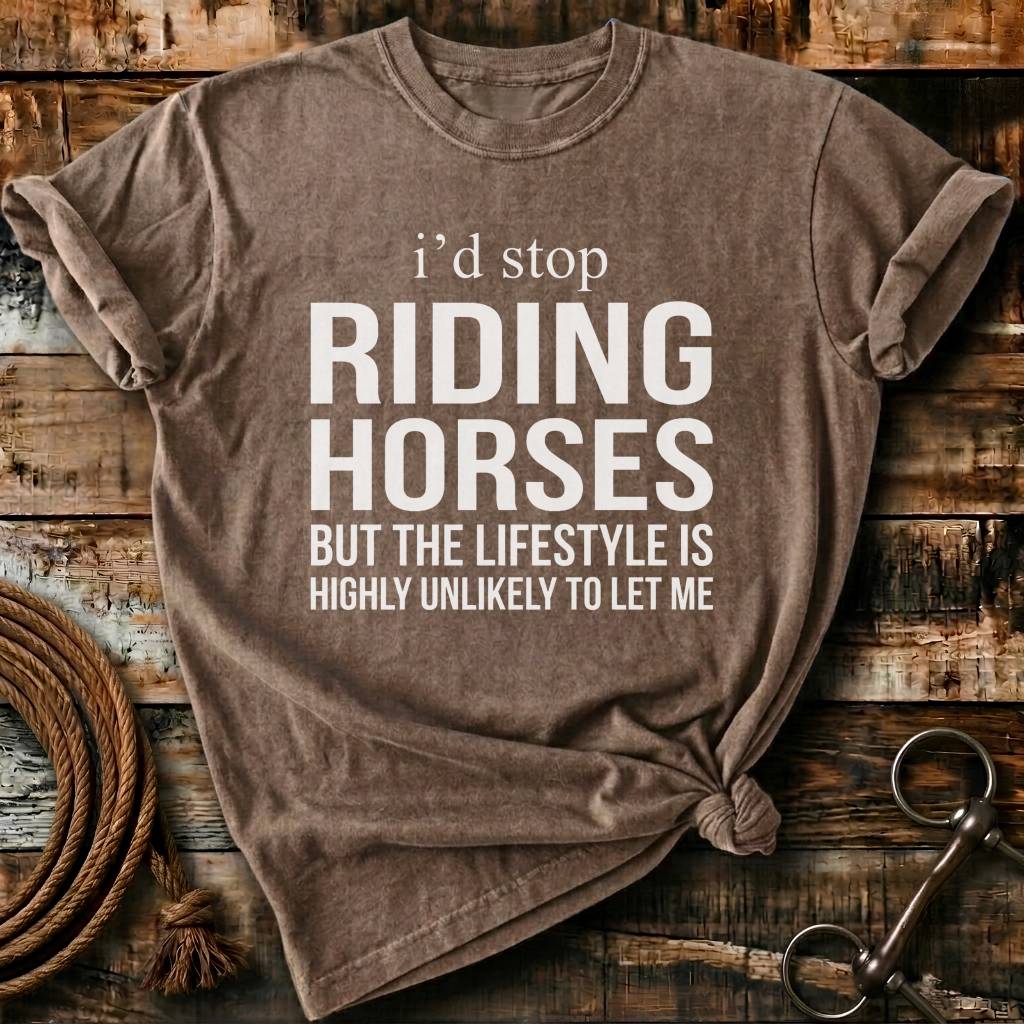 I'd stop riding