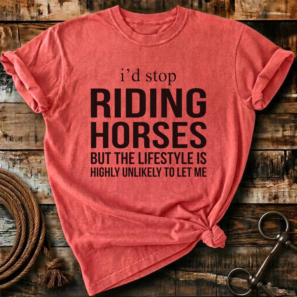 I'd stop riding