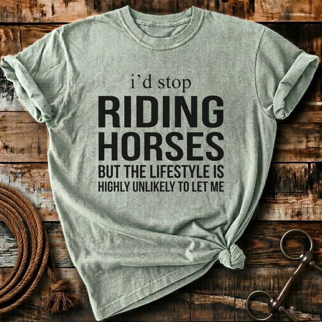 I'd stop riding