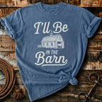 I'll be in the barn
