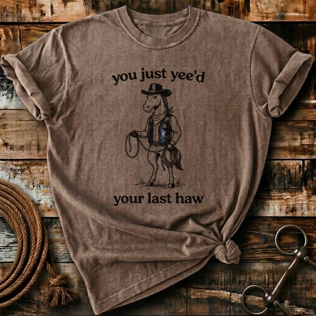 you just yee'd your last haw