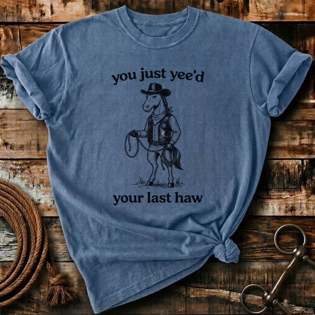 you just yee'd your last haw