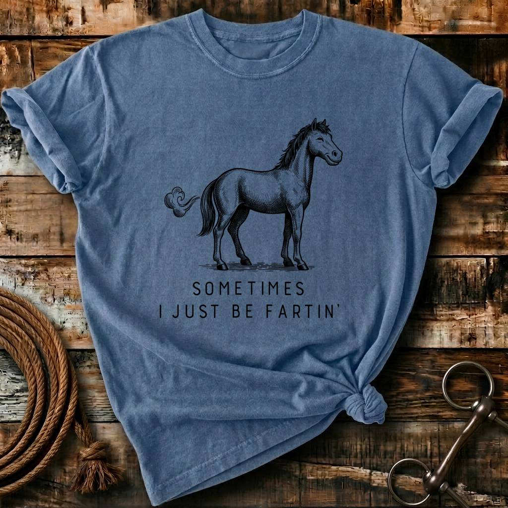 sometimes i just be fartin'