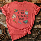 i still play with ponies
