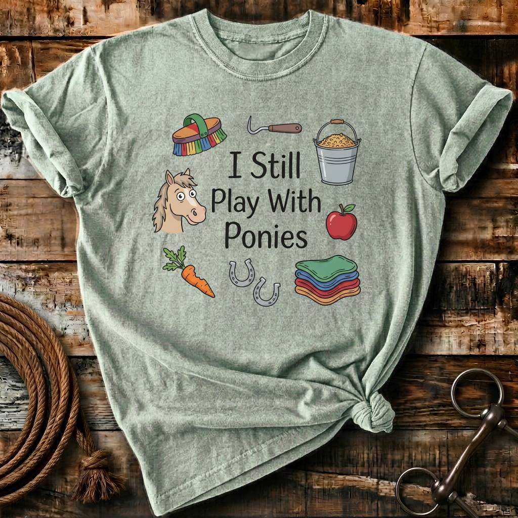 i still play with ponies