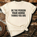 Be the person your horse thinks