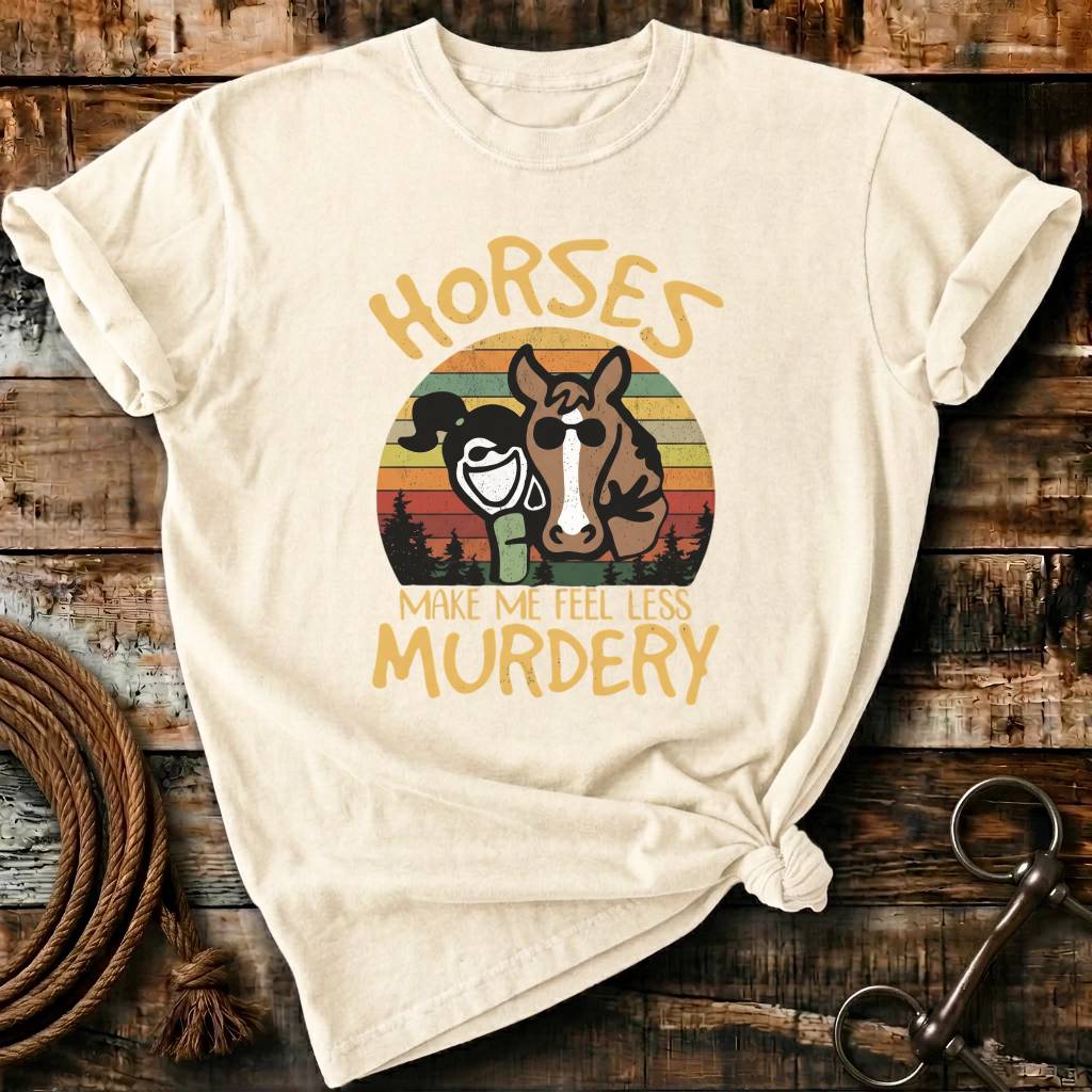 horses makes me feel less murdery