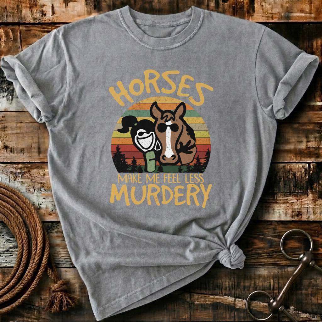 horses makes me feel less murdery