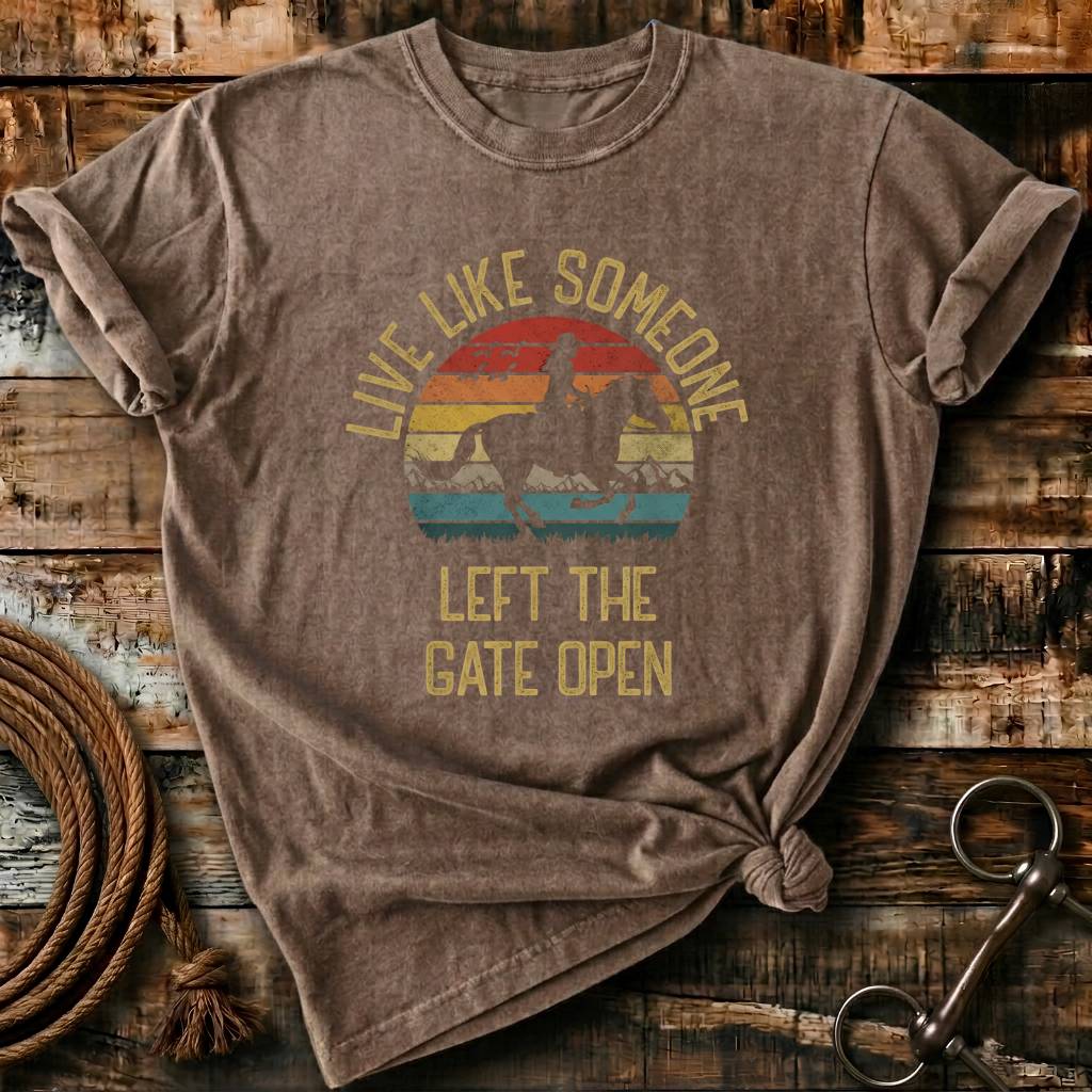 Live like someone left the gate open