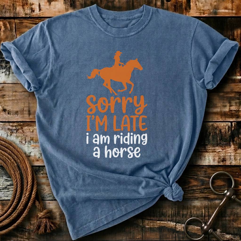 Sorry I'm late I am riding a horse
