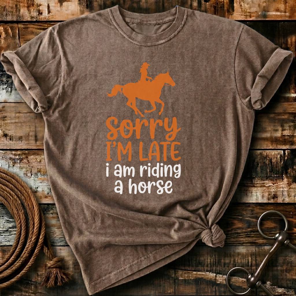 Sorry I'm late I am riding a horse