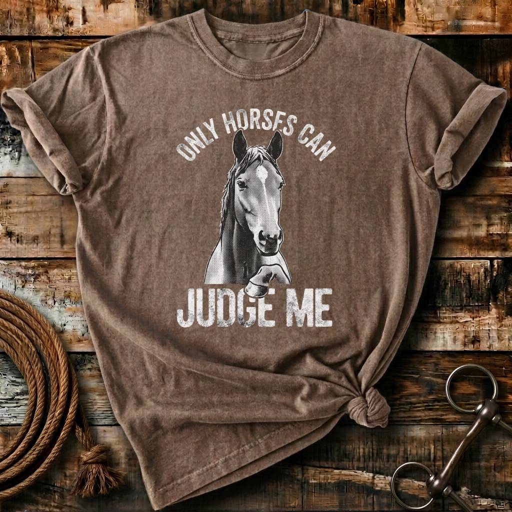 Only horses can Judge me