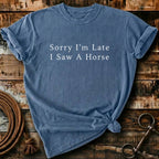 Sorry I'm Late I saw a horse
