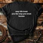 May the life treat you