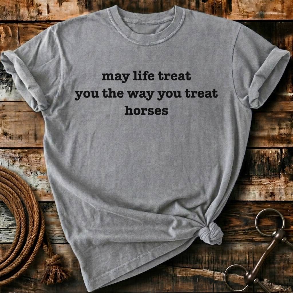 May the life treat you