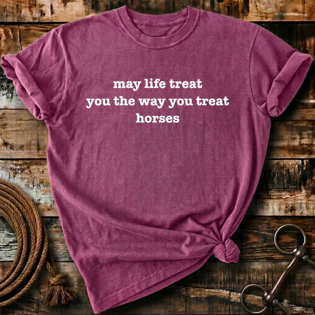 May the life treat you