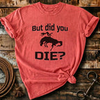 But did you die