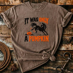 IT WAS ONLY A PUMPKIN