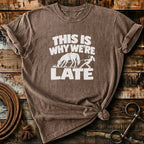 THIS IS WHY WE ARE LATE