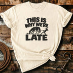 THIS IS WHY WE ARE LATE