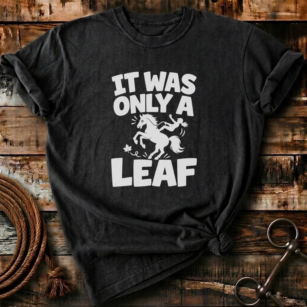 IT WAS ONLY A LEAF