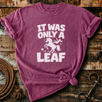 IT WAS ONLY A LEAF