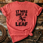 IT WAS ONLY A LEAF