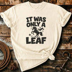 IT WAS ONLY A LEAF