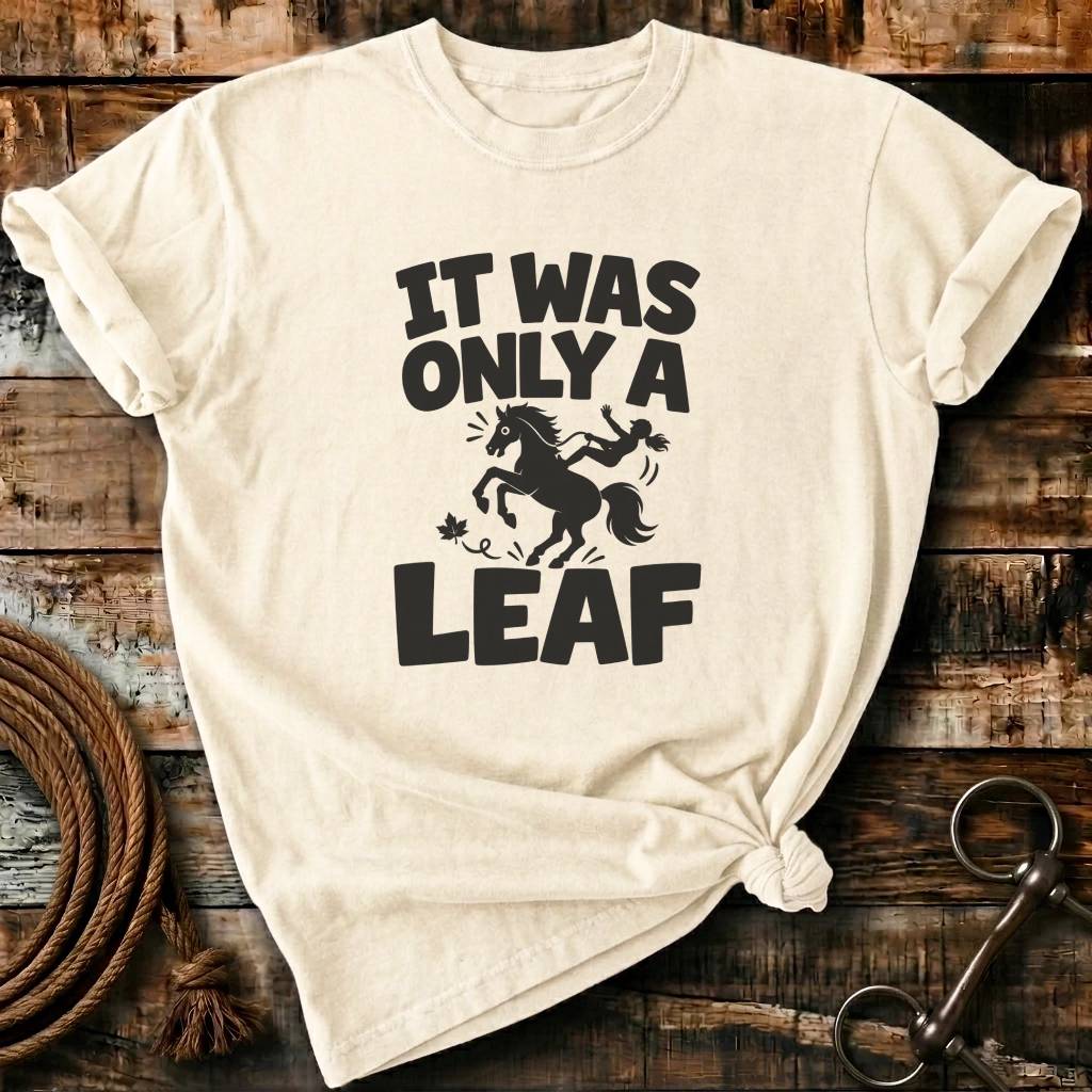 IT WAS ONLY A LEAF
