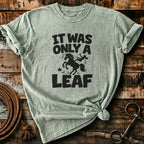 IT WAS ONLY A LEAF